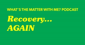 I'm in recovery again