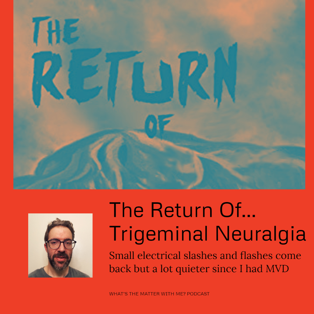 The Return Of Trigeminal Neuralgia