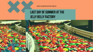 last day of summer at the jelly belly factory cover