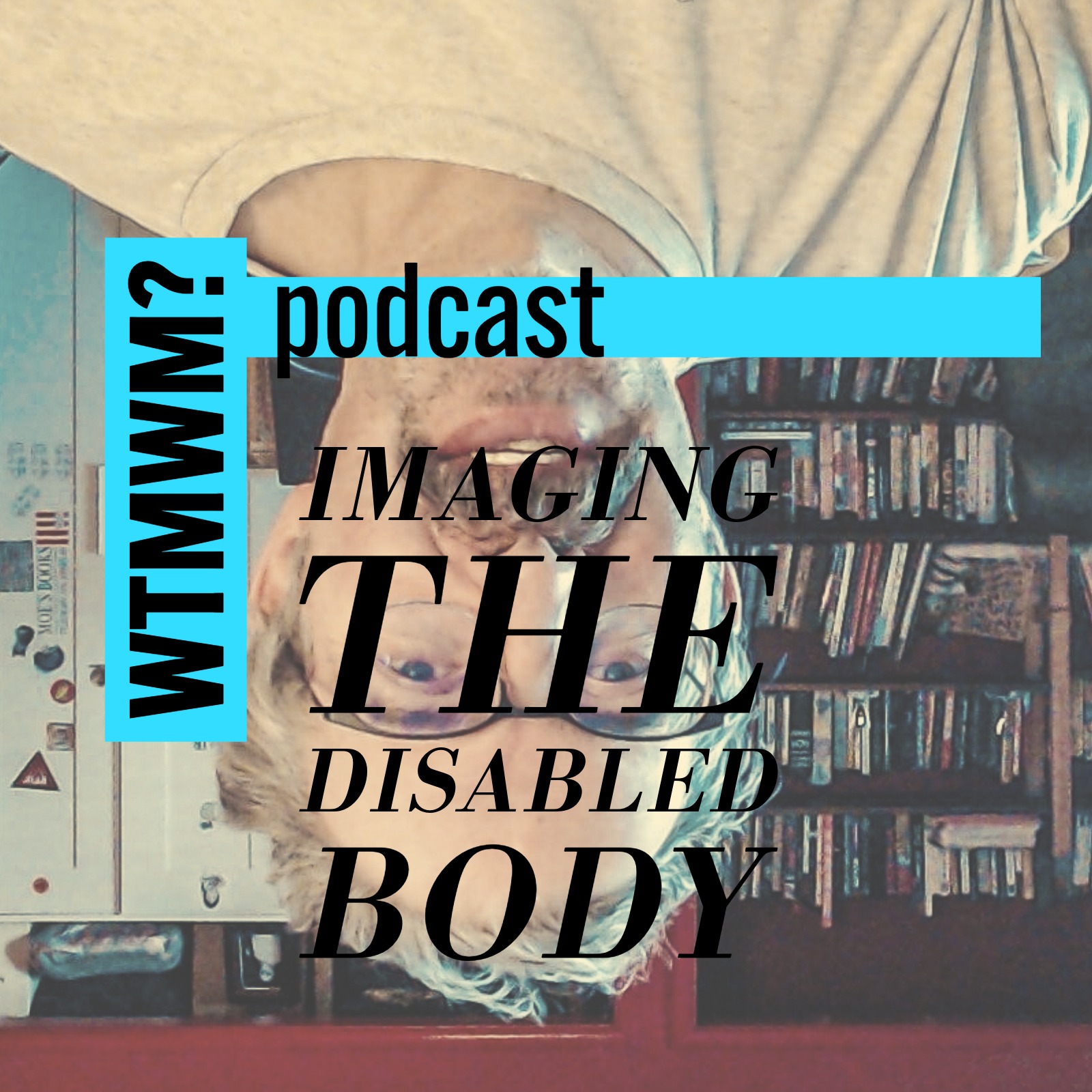 Imaging The Disabled Body